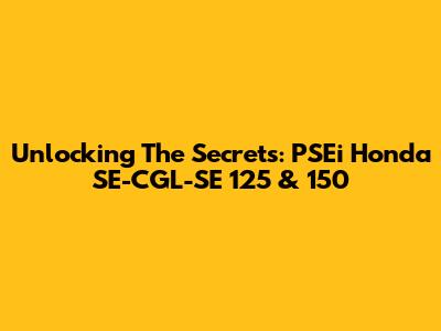 Unlocking The Secrets: PSEi Honda SE-CGL-SE 125 & 150