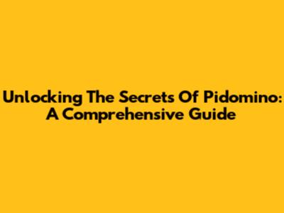 Unlocking The Secrets Of Pidomino: A Comprehensive Guide