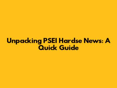 Unpacking PSEI Hardse News: A Quick Guide