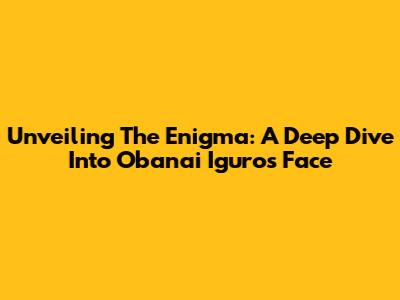 Unveiling The Enigma: A Deep Dive Into Obanai Iguro's Face