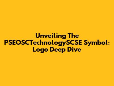 Unveiling The PSEOSCTechnologySCSE Symbol: Logo Deep Dive