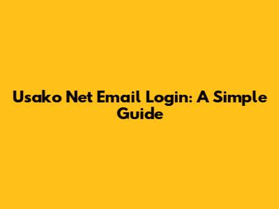 Usako Net Email Login: A Simple Guide
