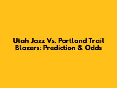 Utah Jazz Vs. Portland Trail Blazers: Prediction & Odds
