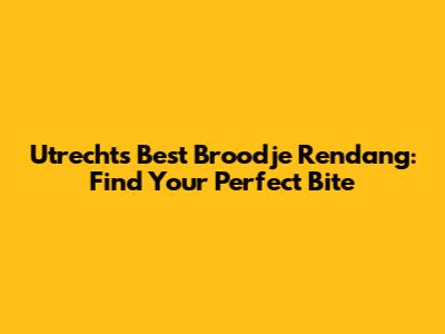 Utrecht's Best Broodje Rendang: Find Your Perfect Bite