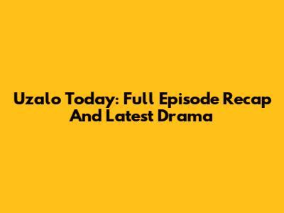 Uzalo Today: Full Episode Recap And Latest Drama