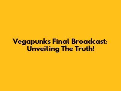 Vegapunk's Final Broadcast: Unveiling The Truth!