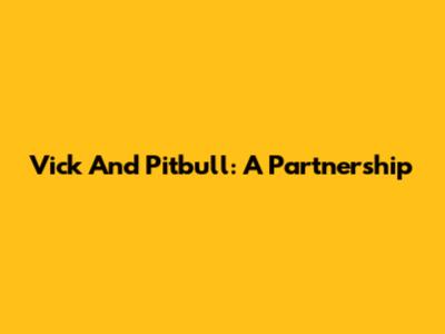 Vick And Pitbull: A Partnership