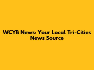 WCYB News: Your Local Tri-Cities News Source