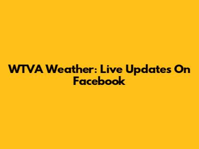WTVA Weather: Live Updates On Facebook