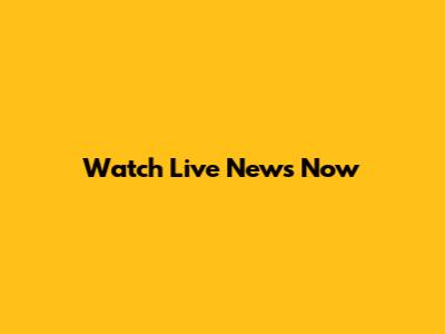 Watch Live News Now