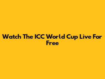 Watch The ICC World Cup Live For Free