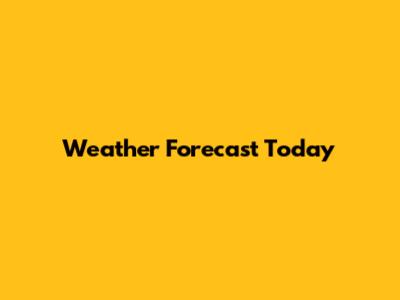 Weather Forecast Today