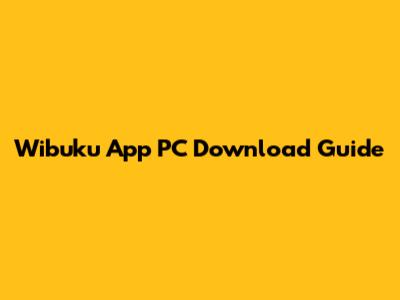 Wibuku App PC Download Guide
