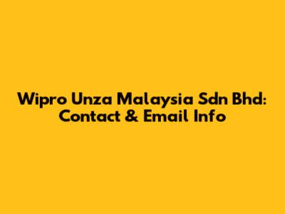 Wipro Unza Malaysia Sdn Bhd: Contact & Email Info