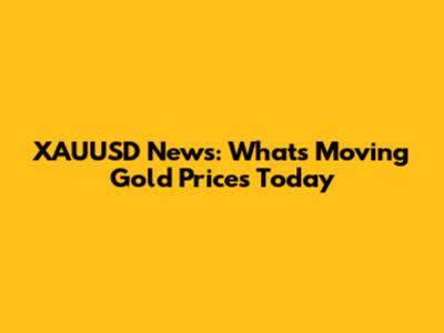 XAUUSD News: What's Moving Gold Prices Today