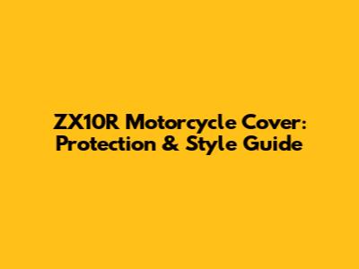 ZX10R Motorcycle Cover: Protection & Style Guide