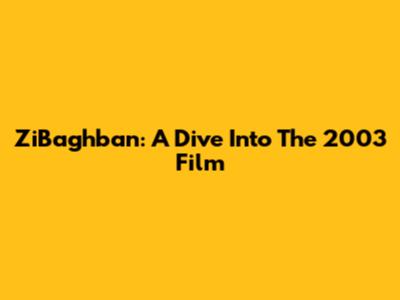ZiBaghban: A Dive Into The 2003 Film