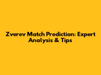 Zverev Match Prediction: Expert Analysis & Tips